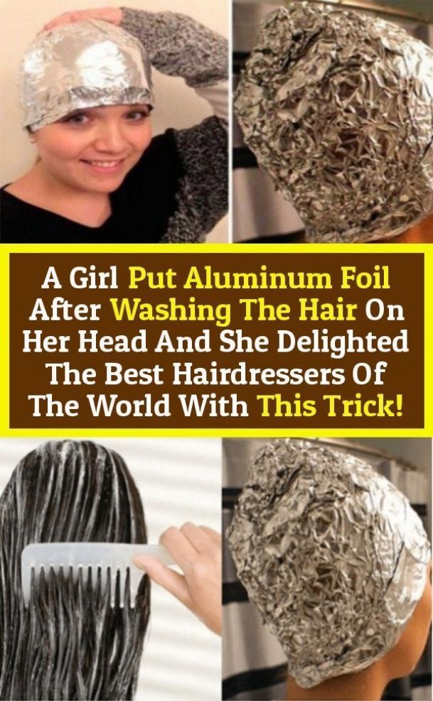 Amazing TRICK A Girl Put Aluminum Foil After Washing The Hair on Her