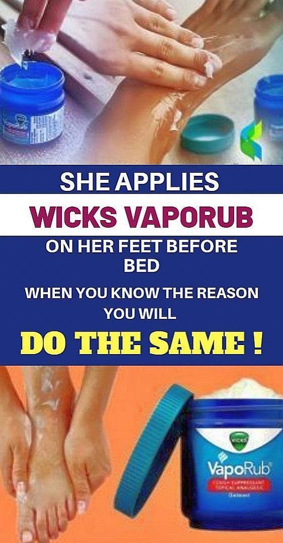 SHE APPLIES VICK VAPORUB ON HER FEET BEFORE BED; WHEN YOU KNOW THE